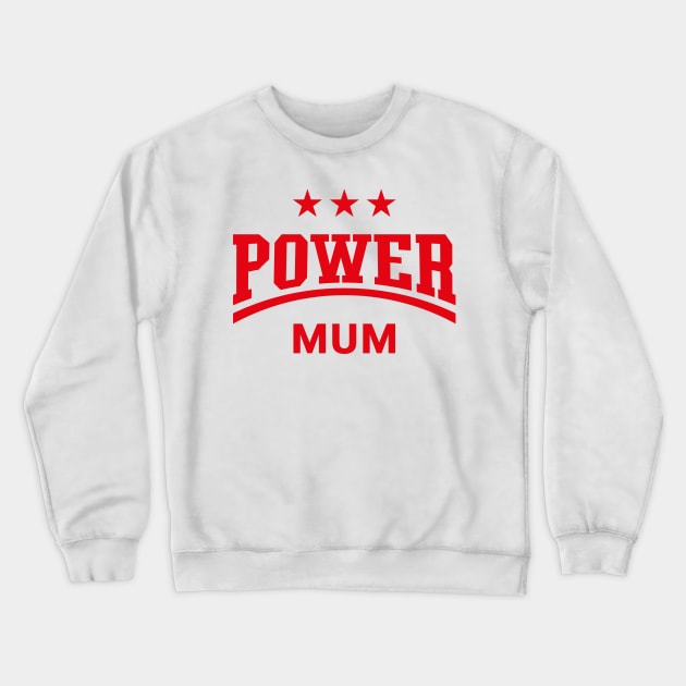 Power Mum (Mummy / Mama / Mother’s Day / Red) Crewneck Sweatshirt by MrFaulbaum